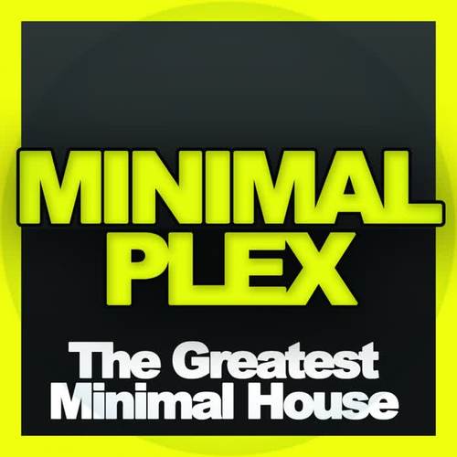 Minimal Plex - The Greatest Minimal House