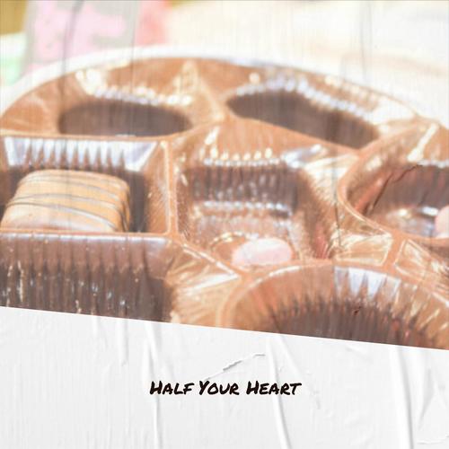 Half Your Heart