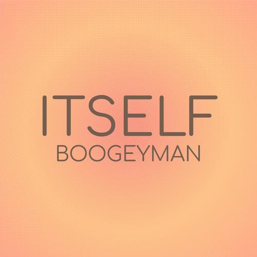 Itself Boogeyman