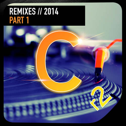 Cr2 Records: The Remixes 2014, Pt. 1 (Explicit)