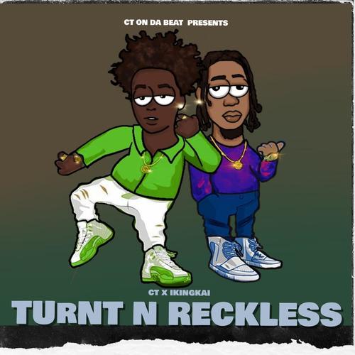 Turnt n Reckless (Explicit)