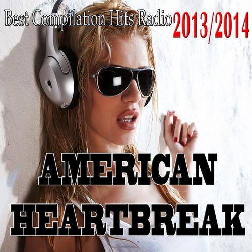 American Heartbreak (Best Compilation Hits Radio 2013/2014) [Explicit]