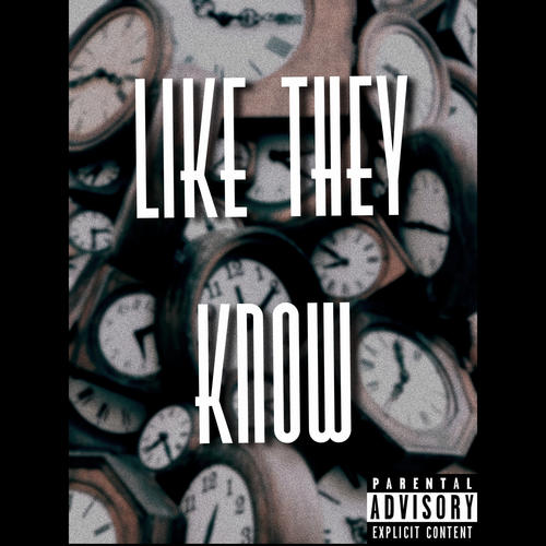 Like They Know (Explicit)