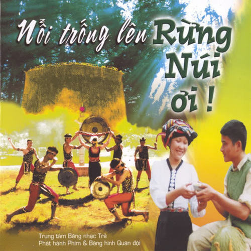 Nổi Trống Lên Rừng Núi Ơi