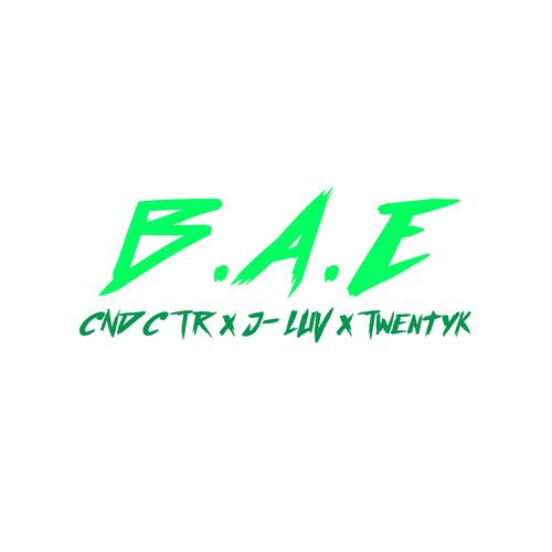 B.A.E (feat. J-Luv & Twentyk) [Explicit]