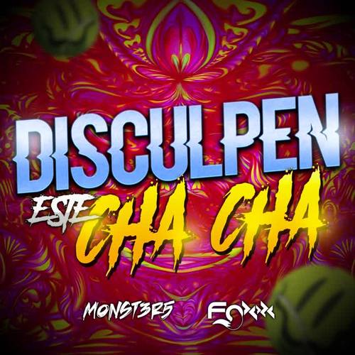 DISCULPEN ESTE CHA CHA CHA (feat. DJ MONST3R5) [Explicit]