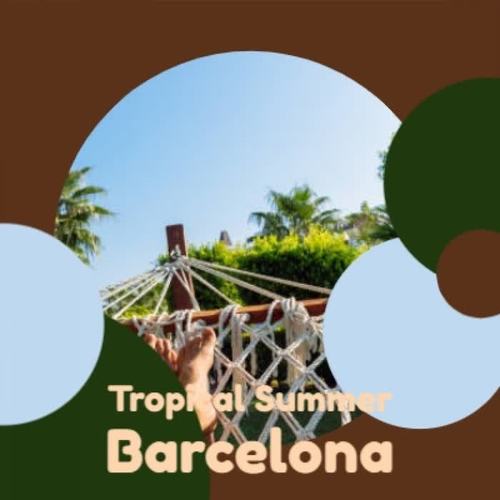 Tropical Summer Barcelona