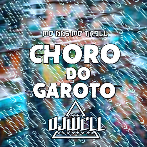 Choro do Garoto (Explicit)