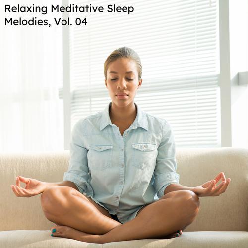 Relaxing Meditative Sleep Melodies, Vol. 04