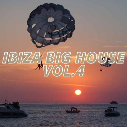 Ibiza Big House Vol.4