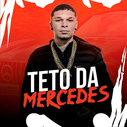 Teto da Mercedes (feat. Mc GP)