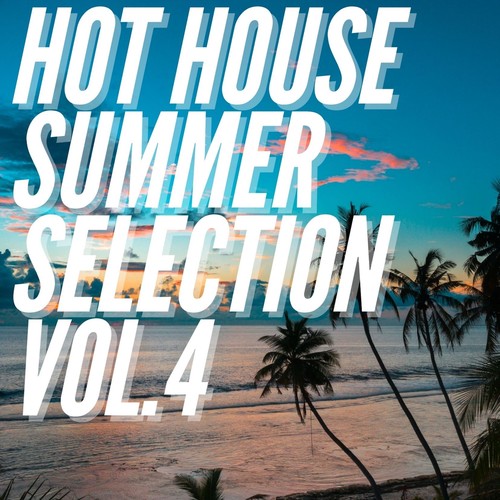 Hot House Summer Selection Vol.4