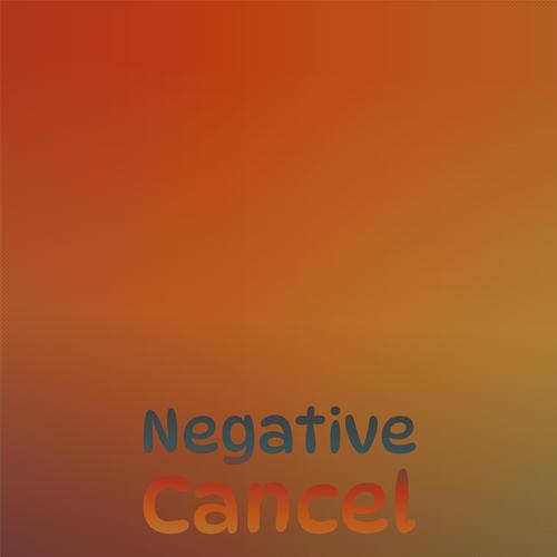 Negative Cancel