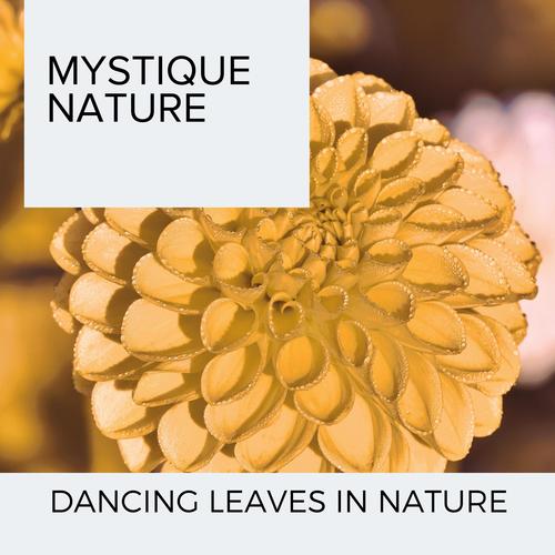 Mystique Nature - Dancing Leaves in Nature