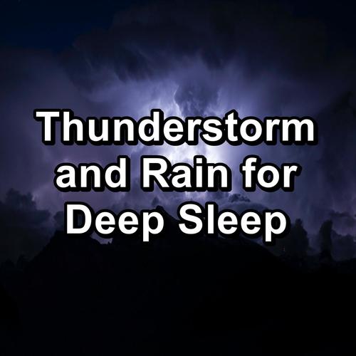 Thunderstorm and Rain for Deep Sleep