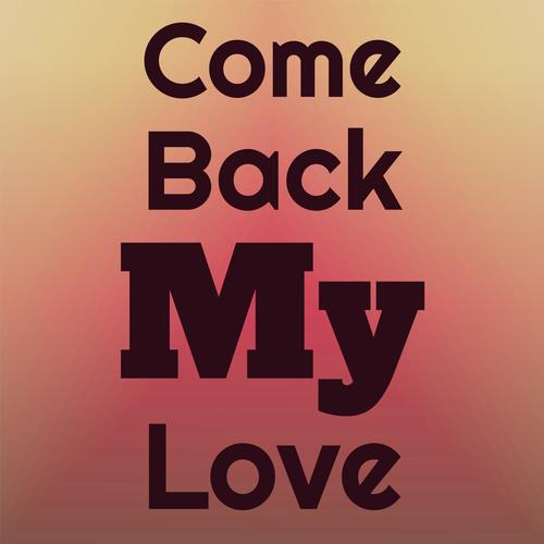 Come Back My Love