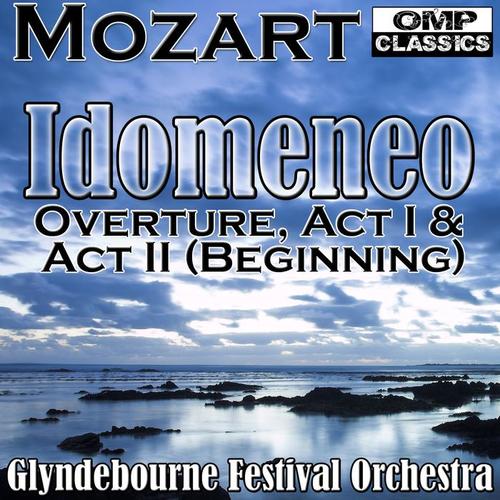 Mozart: Idomeneo: Overture, Act I & Act II (Beginning)