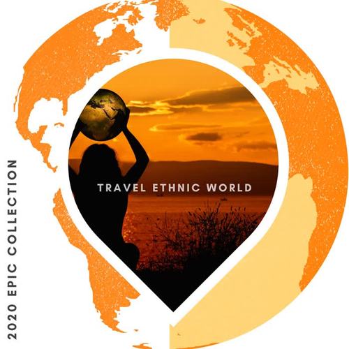 Travel Ethnic World - 2020 Epic Collection