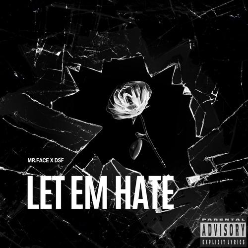 Let Em' Hate (feat. DSF) [Explicit]