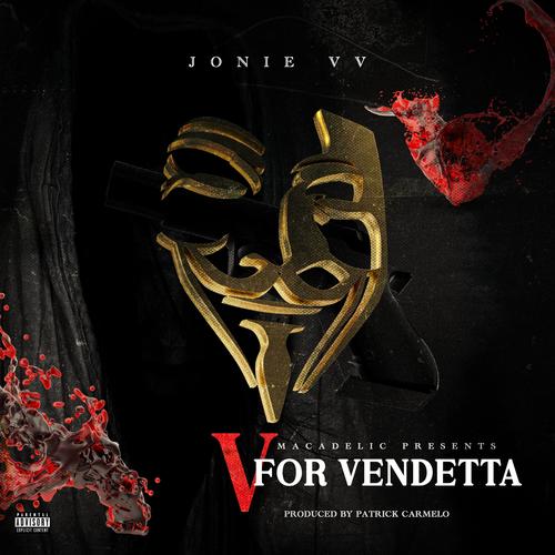 V FOR VENDETTA (feat. Jonie VV & Patrick Carmelo) [Explicit]