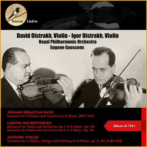 Johann Sebastian Bach: Concerto for 2 Violins and Continuo in D Minor, Bwv 1043 - Ludwig Van Beethoven: Romance for Violin and Orchestra No.1 In G Major, Op. 40 + No.2 In F Major, Op. 50 - Antonio Vivaldi: Concerto for 2 Violins, Strings and Continuo In (