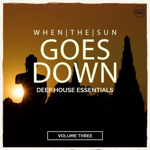 When The Sun Goes Down, Vol. 3 (Deep House Essentials)