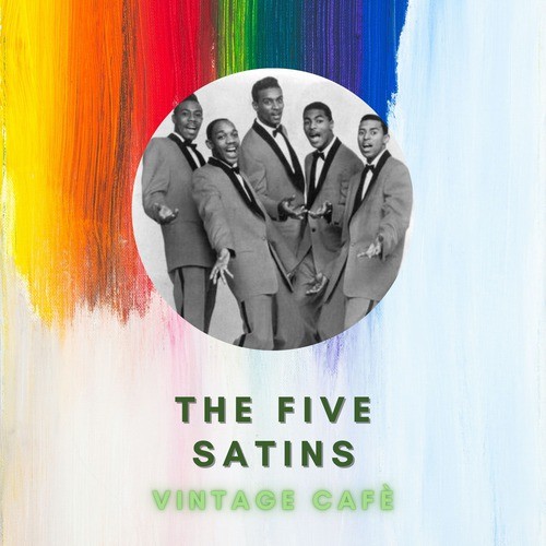 The Five Satins - Vintage Cafè