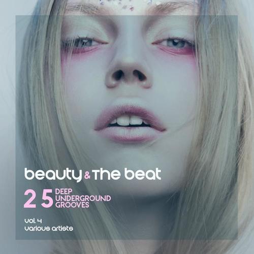 Beauty and the Beat (25 Deep Underground Grooves) , Vol. 4