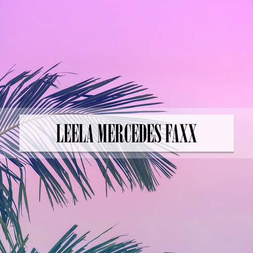 LEELA MERCEDES FAXX