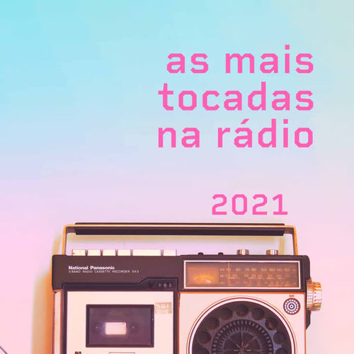 As Mais Tocadas na Rádio 2021 (Explicit)