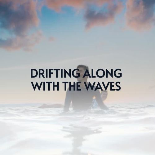 Drifting Along with the Waves