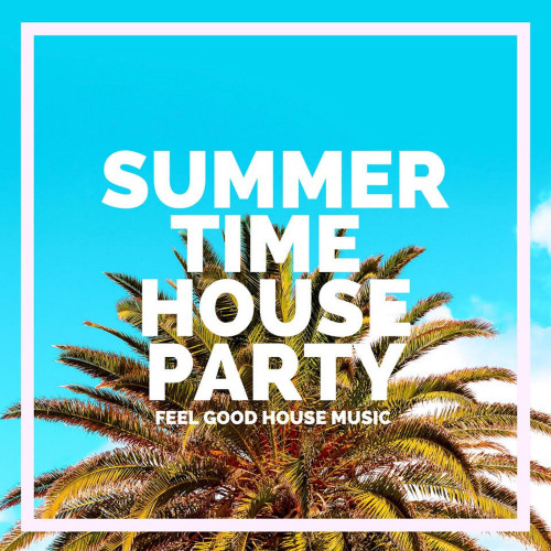 SUMMER TIME HOUSE PARTY