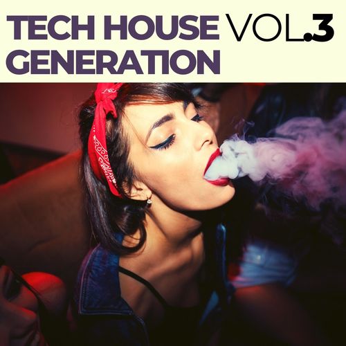 Tech House Generation, Vol. 3 (Explicit)