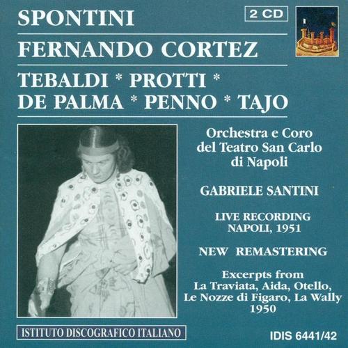 Spontini: Fernando Cortez, ou La conquete du Mexique (1950, 1951)