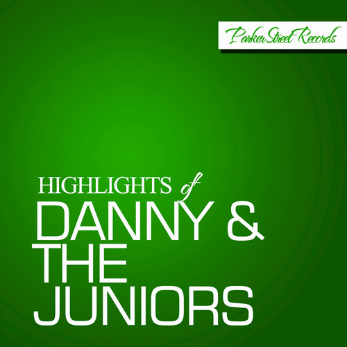 Highlights of Danny & The Juniors