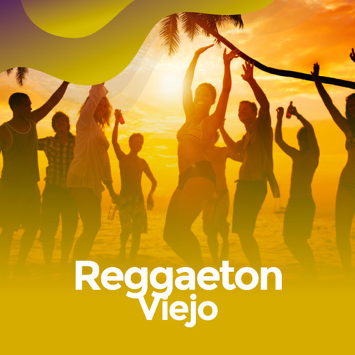 Reggaeton viejo (Explicit)