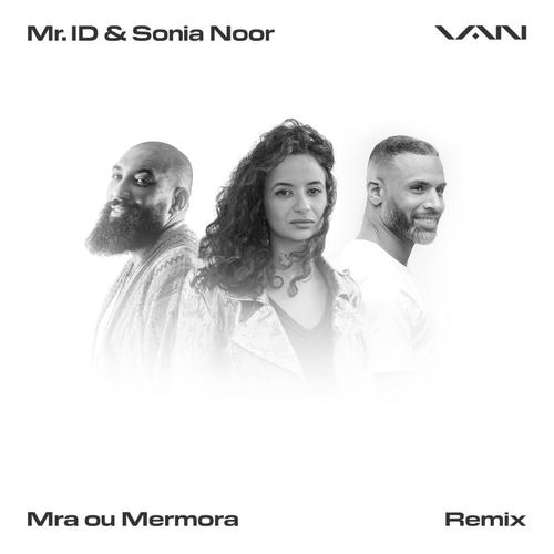 Mra ou Mermora (feat. Mr. ID & Sonia Noor)