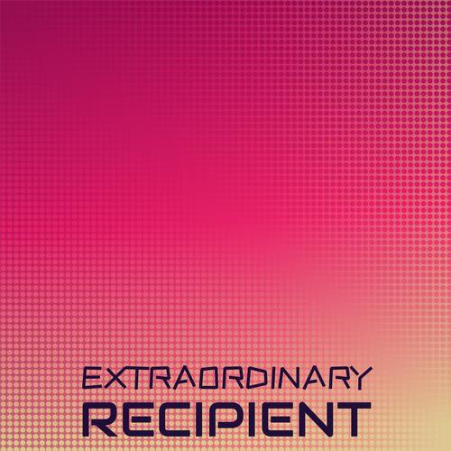 Extraordinary Recipient