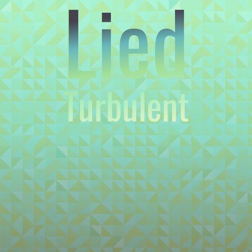 Lied Turbulent