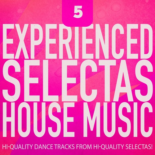 Experienced Selectas: House Music, Vol. 5