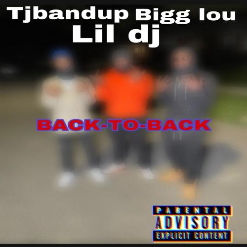 Back to back (feat. Bigg lou & Lil dj) [Explicit]