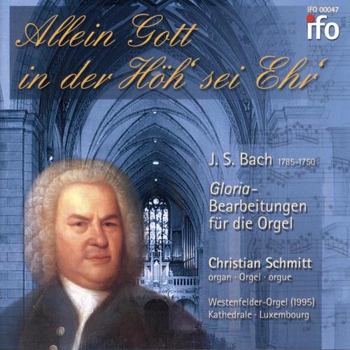 Allein Gott in der Höh' sei Ehr' - Johann Sebastian Bach: Gloria-Bearbeitungen für Orgel (Georg-Westenfelder-Orgel, Kathedrale Luxembourg)