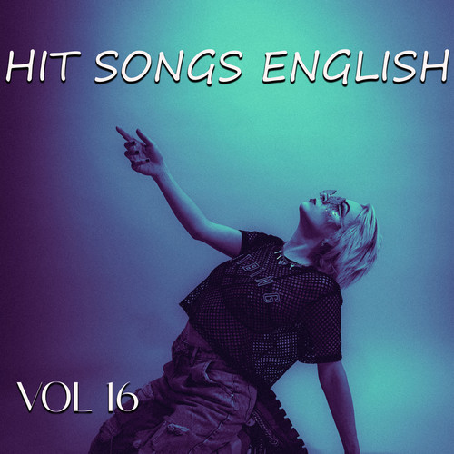 HIT SONGS ENGLISH VOL 16 (Explicit)