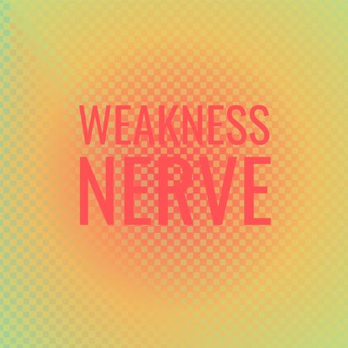 Weakness Nerve