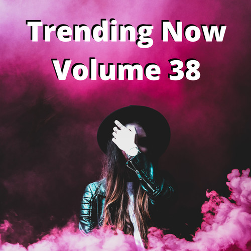 Trending Now Volume 39 (Explicit)