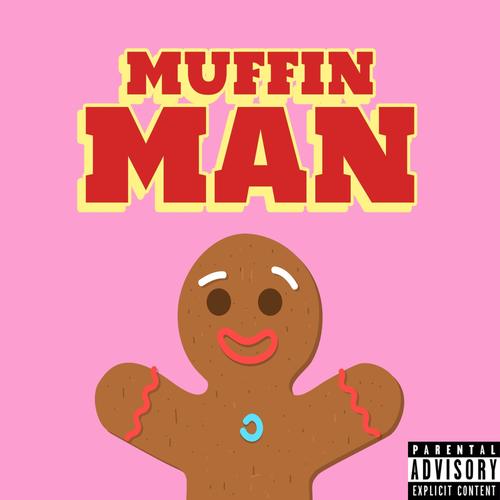 Muffin Man (Explicit)