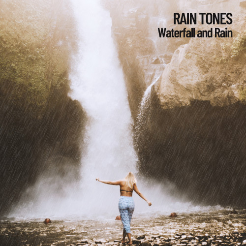 Rain Tones: Waterfall and Rain