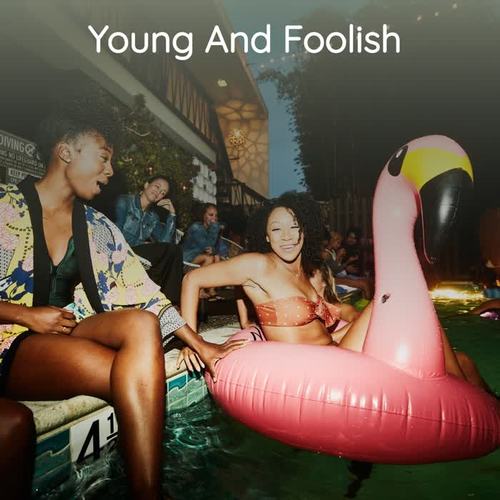 Young and Foolish