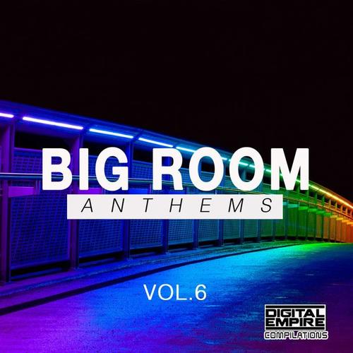 Big Room Anthems, Vol. 6