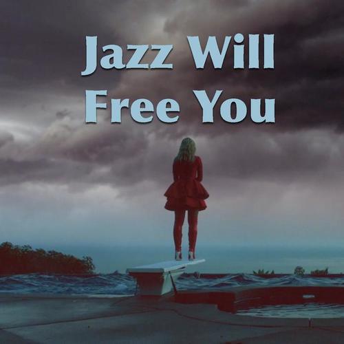 Jazz Will Free You